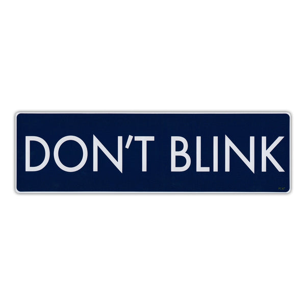 Bumper Sticker - Don't Blink