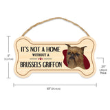 Sign, Wood, Dog Bone, It's Not A Home Without A Brussels Griffon, 10" x 5"