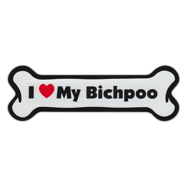 Dog Bone Magnet - I Love My Bichpoo