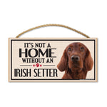 Wood Sign - It's Not A Home Without An Irish Setter