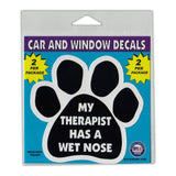 Window Decals (2-Pack) - My Therapist Has A Wet Nose (4.25" x 4")