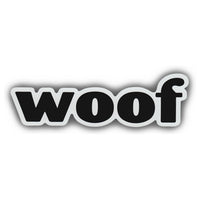 Magnet - Woof (7" x 2")