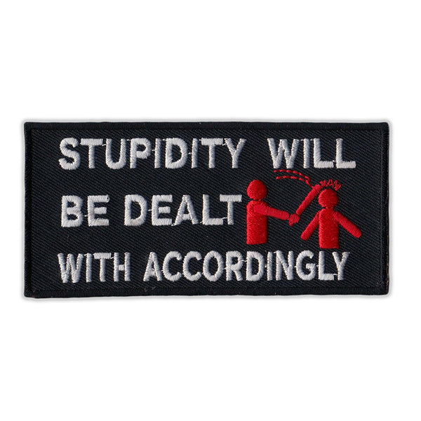Patch - Stupidity Will Be Dealt With Accordingly