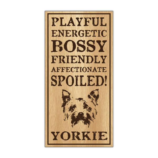 Wood Sign - Spoiled Yorkie